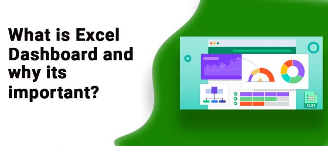 What is Excel Dashboard and why its important?