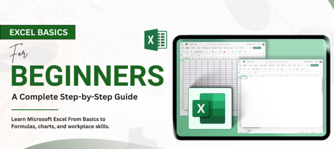 Excel Basics for Beginners: A Complete Step-by-Step Guide Excel Basics for Beginners: A Complete Step-by-Step Guide